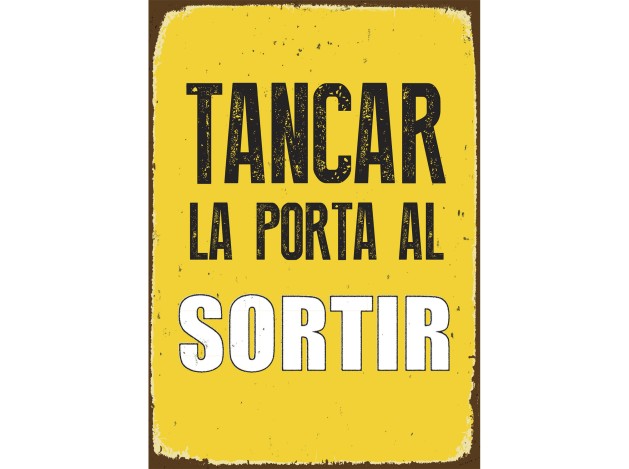 Señal A5 Metálica 'Tancar la Porta al Sotir'