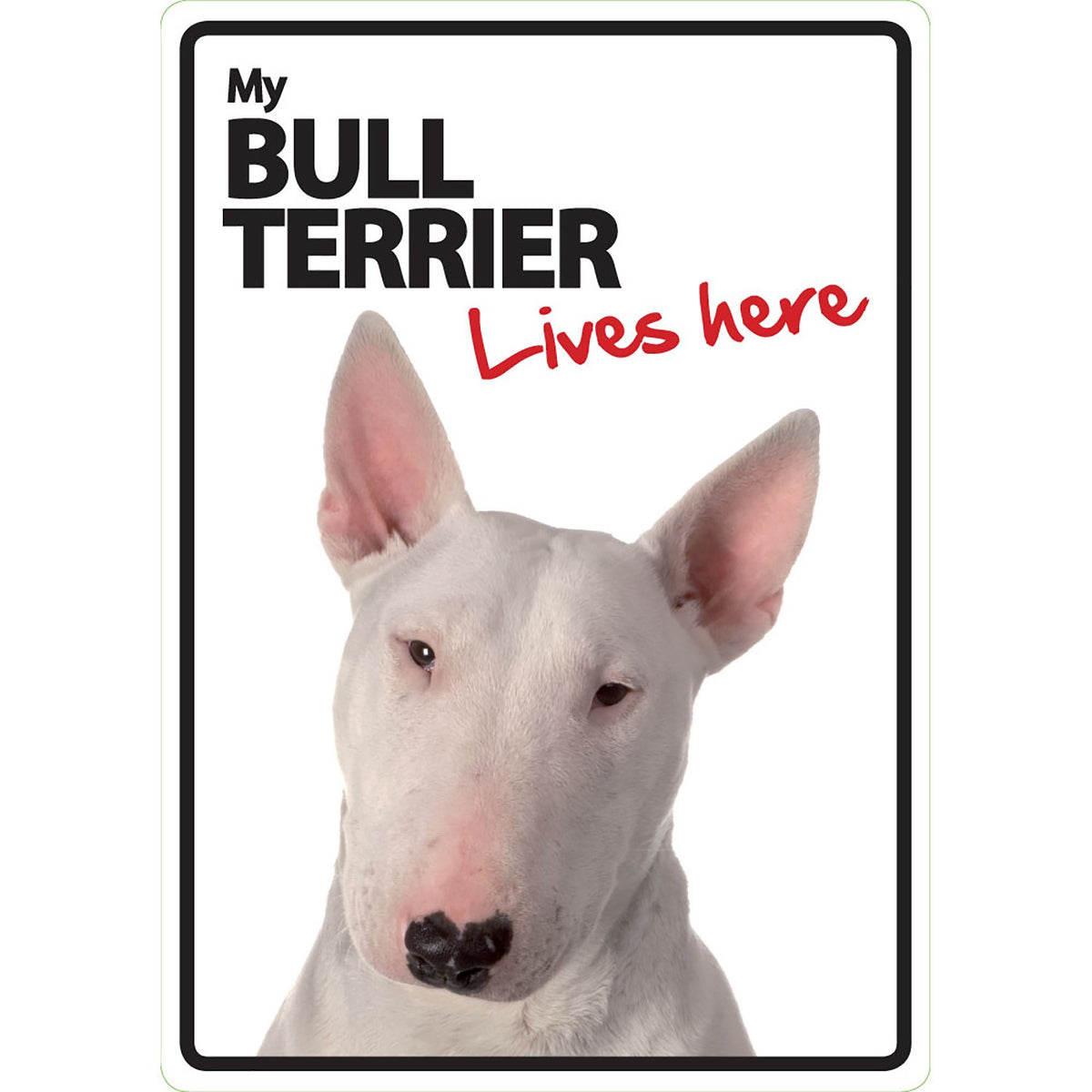 Señal A5 'Bull Terrier - Lives Here'