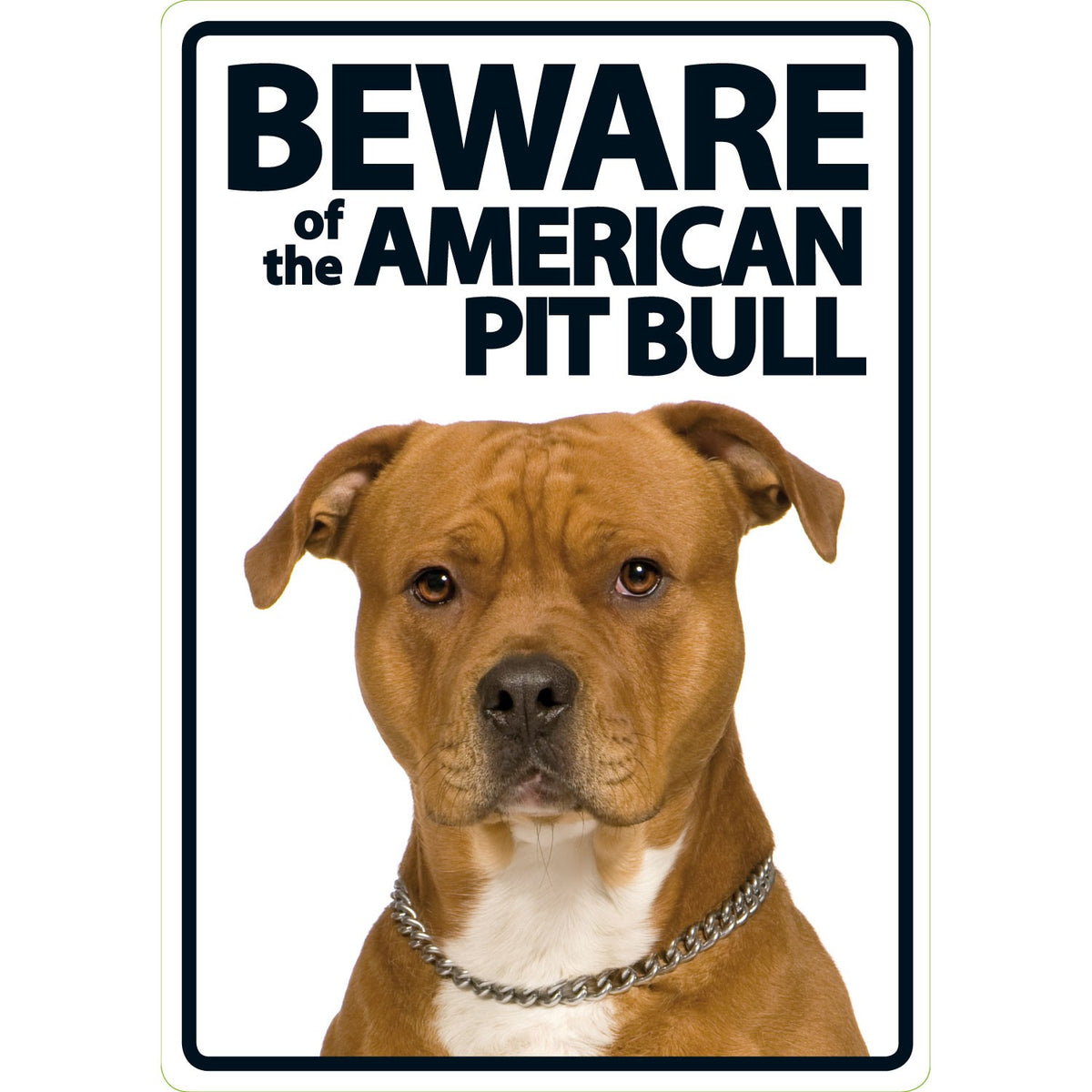Señal A5 'Beware of the AmericanPitbull'