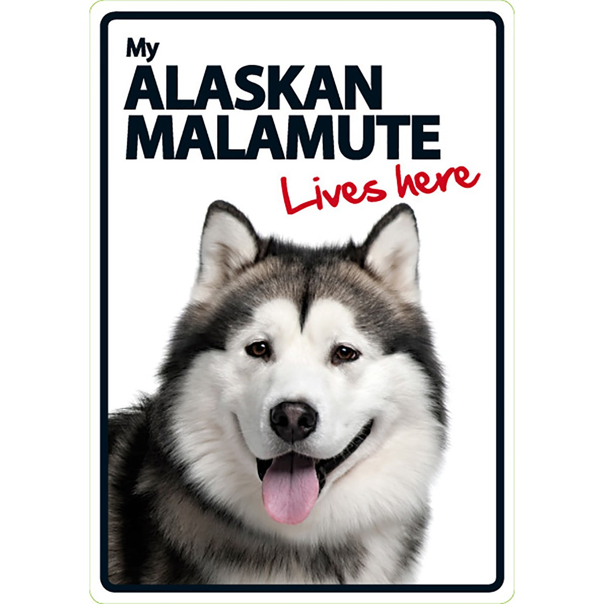 Señal A5 'Alaskan Malamute - Lives Here'