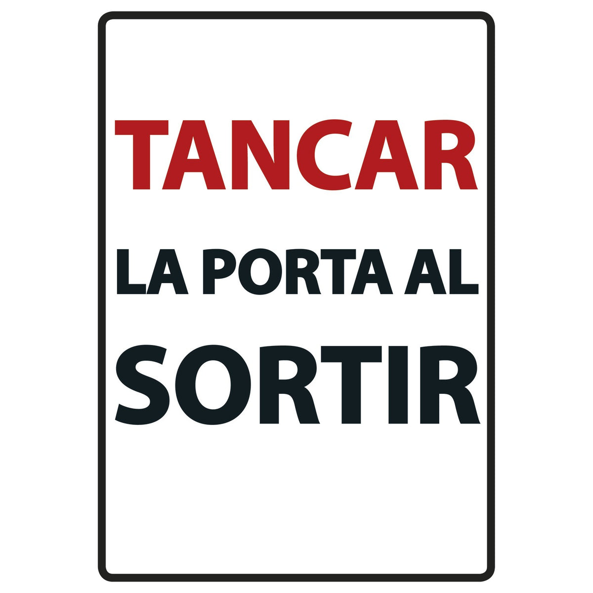 Señal A5 Metálica 'Tancar la Porta al Sortir'