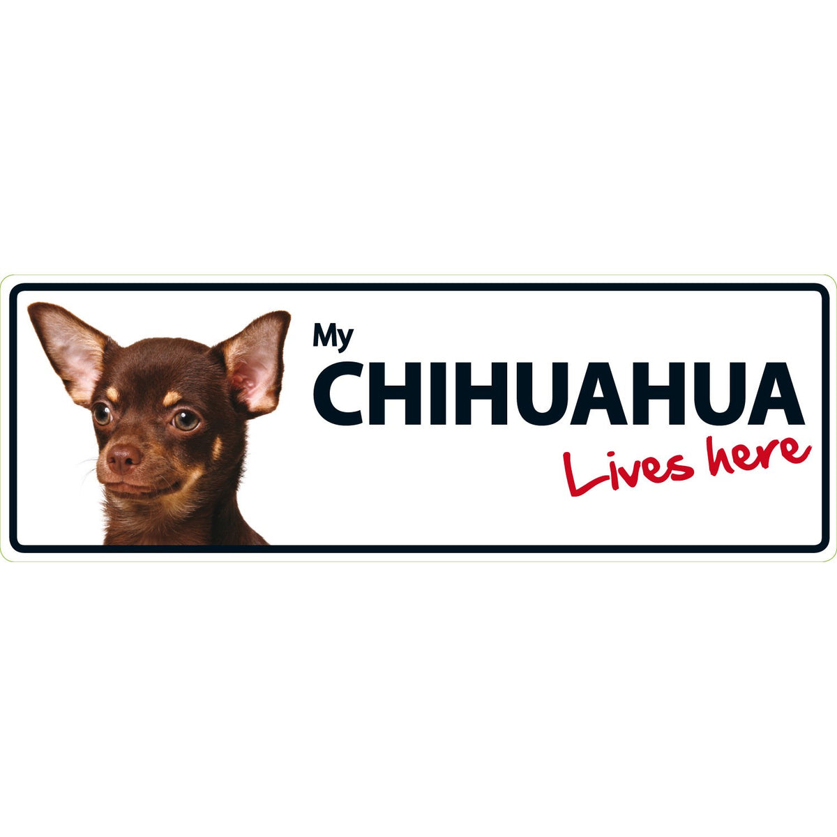 Señal Horizontal 'Chihuahua - Lives Here'