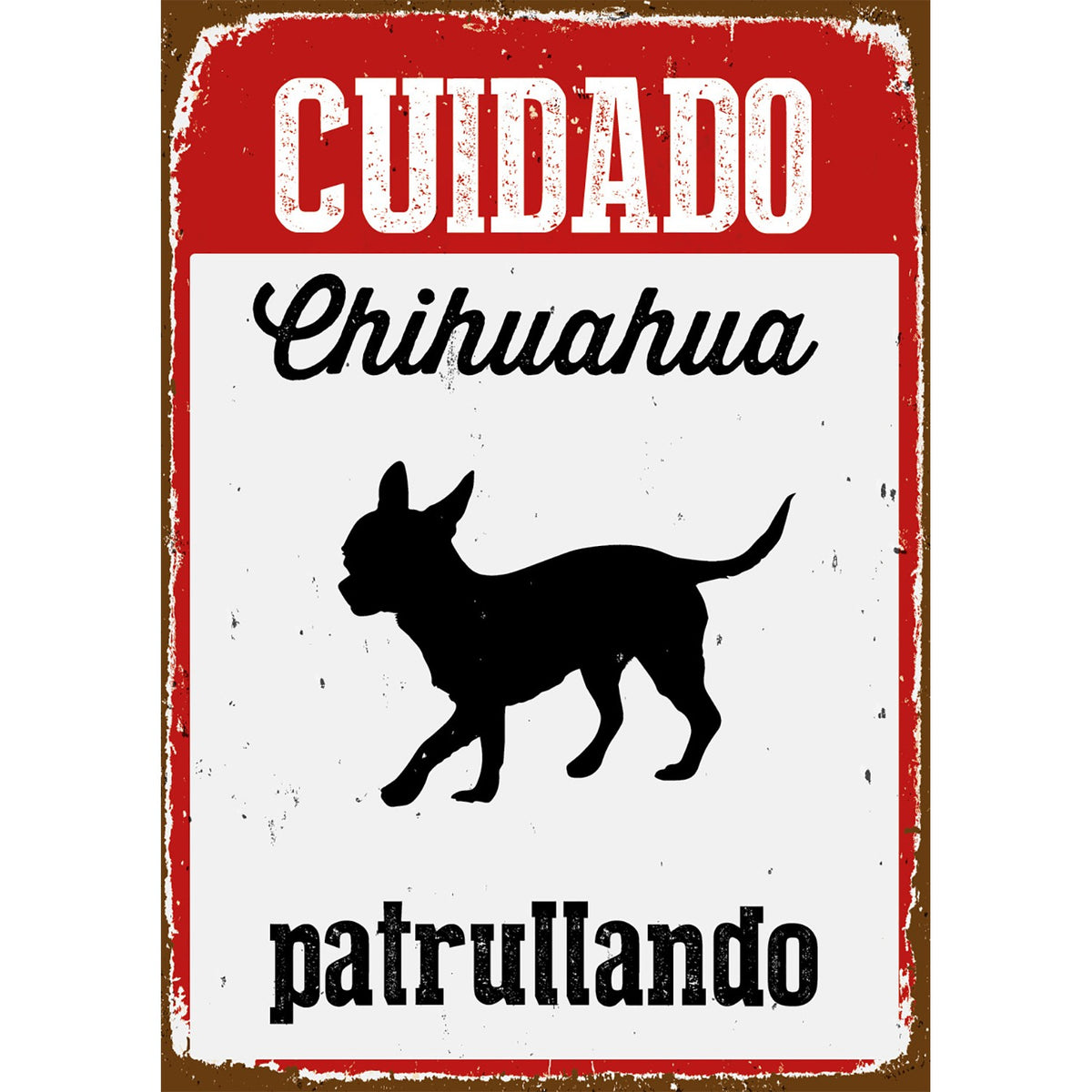 Señal A5 Metálica 'Cuidado Chihuahua Patrullando'