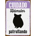 Señal A5 Metálica 'Cuidado Hámster Patrullando'