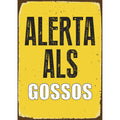 Señal A5 Metálica 'Alerta als Gossos'