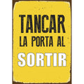 Señal A5 Metálica 'Tancar la Porta al Sotir'