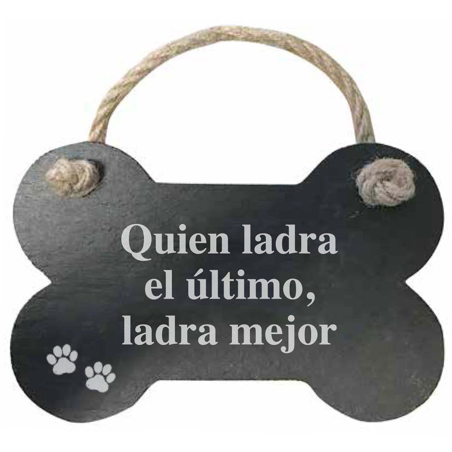 Hueso de Pizarra 'Quién ladra el último, ladra mejor'